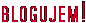 BLOGUJEM!