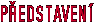 PŘEDSTAVENÍ