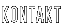 KONTAKT